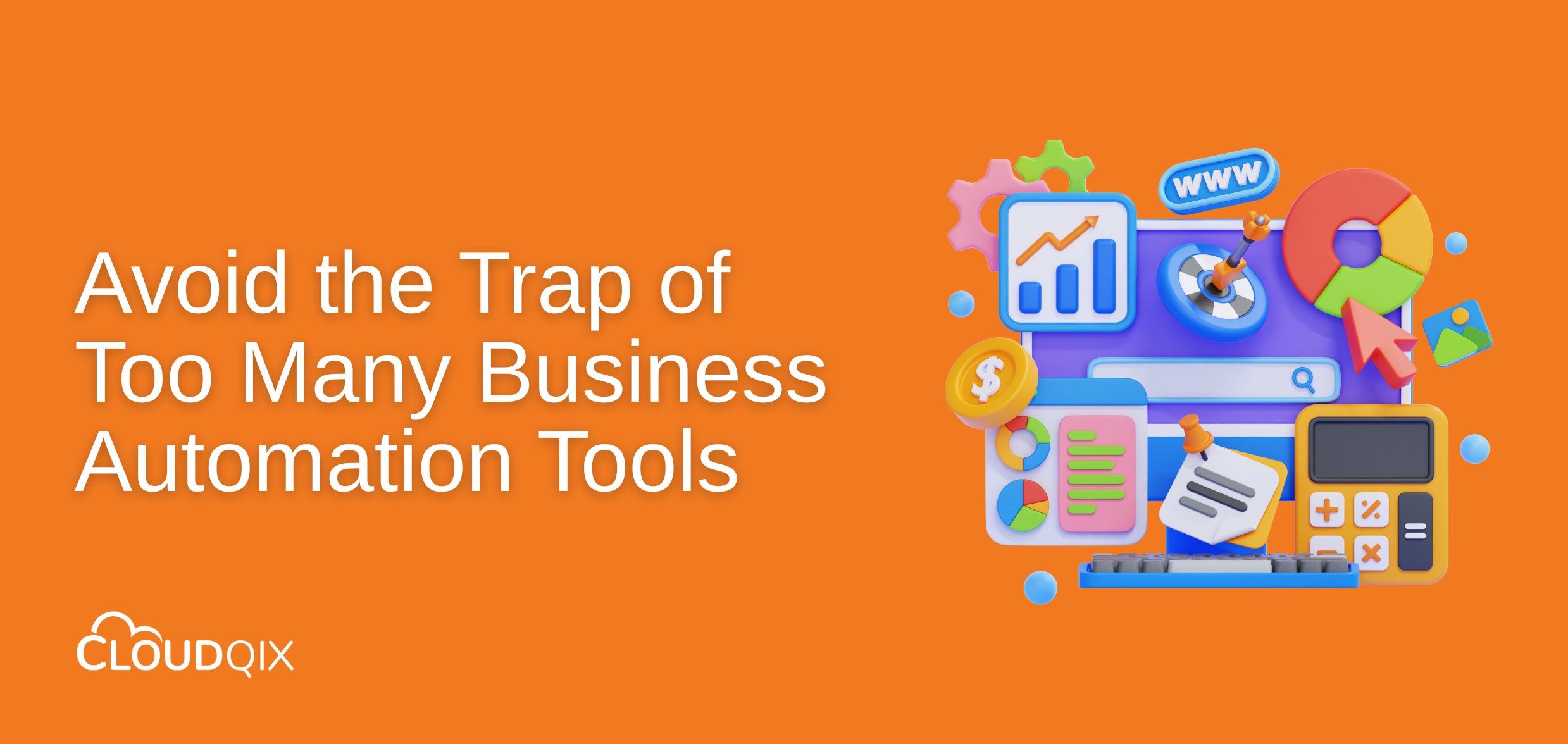 Avoid the Trap of Too Many Business Automation Tools