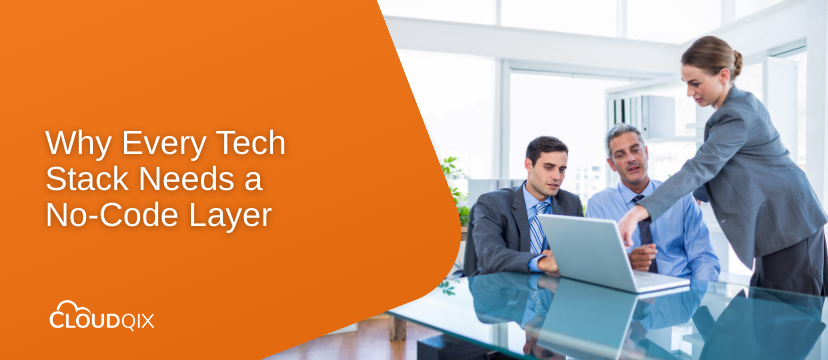 Why every tech stack needs a no code layer