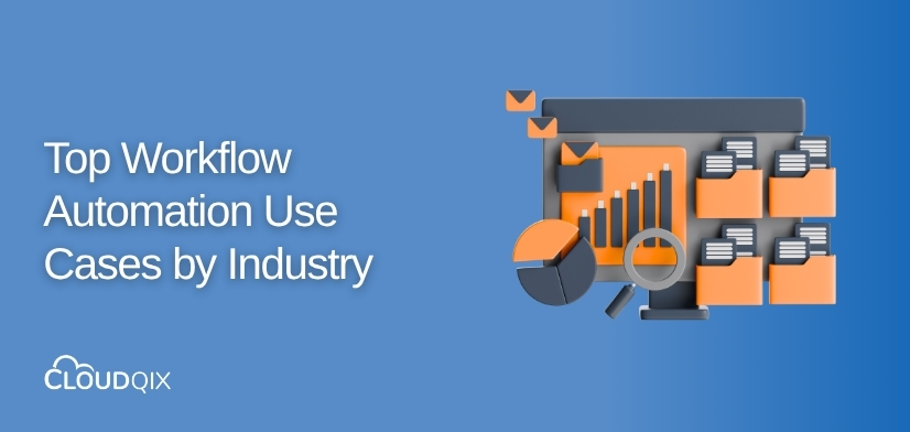 Top Workflow Automation Use Cases by Industry