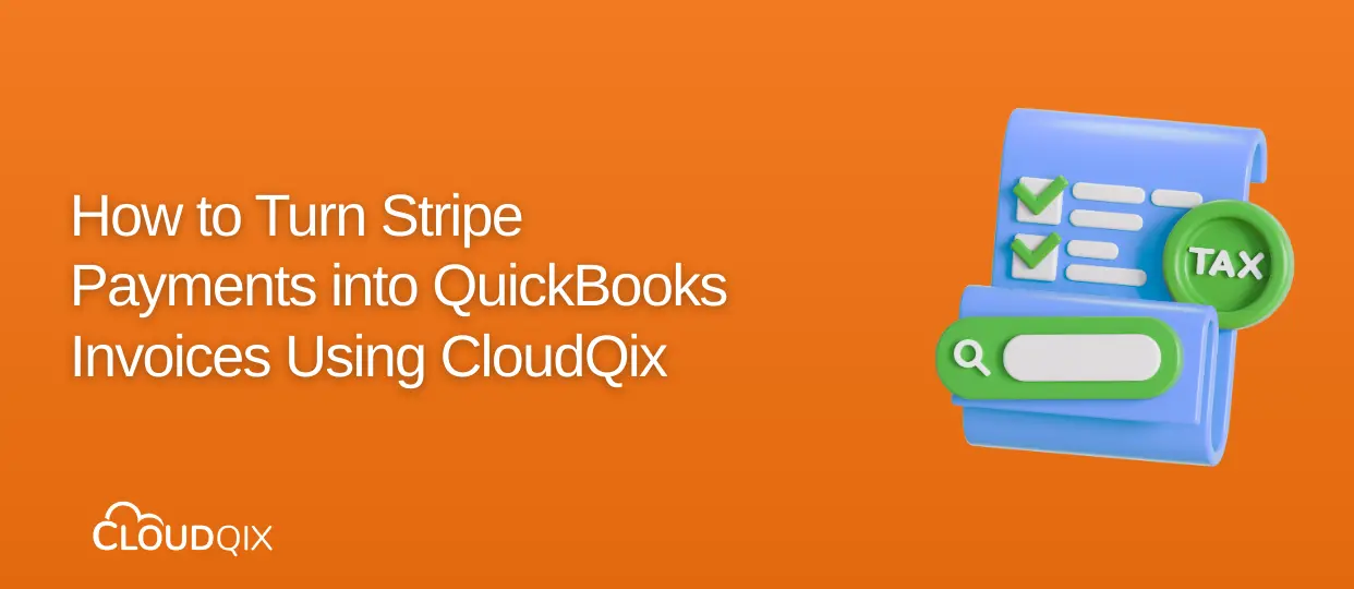https://staging2.cloudqix.com/wp-content/uploads/2025/12/How-to-Turn-Stripe-Payments-into-QuickBooks-Invoices-Using-CloudQix
