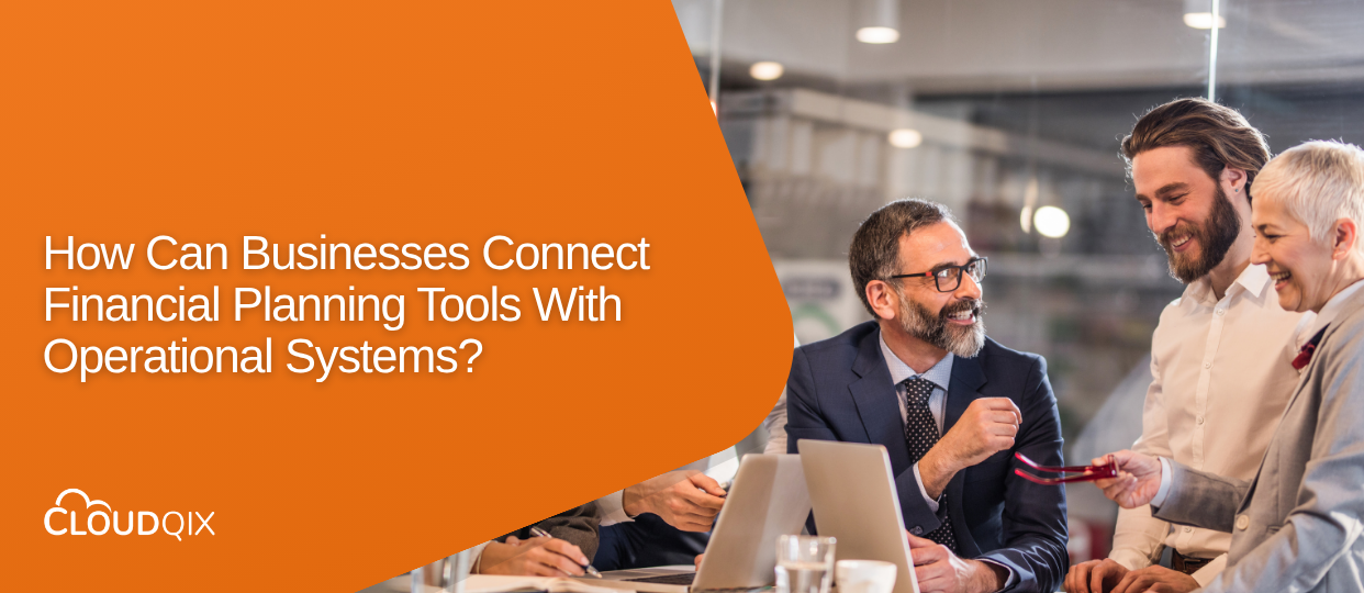 Connect Financial Planning Tools with Operations | CloudQix